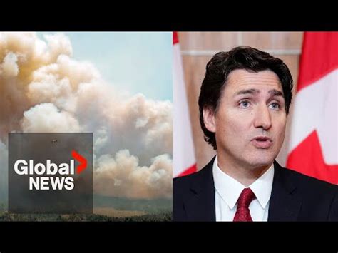 Trudeau and ministers to provide update as wildfires burn in multiple provinces